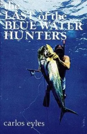 The Last of the Blue Water Hunters